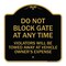 Signmission Parking Do Not Block Gate Anytime Violators Towed Away Vehicle Owners Alum, 18" x 18", BG-1818-23363 A-DES-BG-1818-23363 - alternate 1